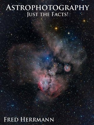 cover image of Astrophotography, Just the Facts!